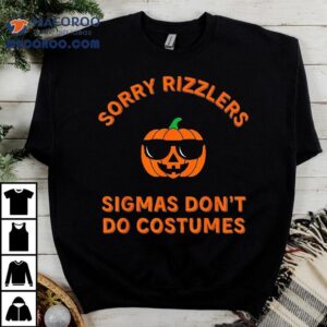 Sigmas Don’t Do Costumes – Funny Gen Alpha Halloween Shirt