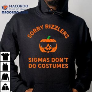 Sigmas Don T Do Costumes Funny Gen Alpha Halloween Tshirt
