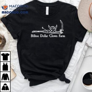 Skeleton Billion Dollar Clown Farm Tshirt