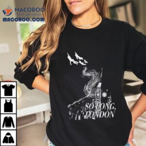 So Long London Shirt 2 So Long London Tshirt