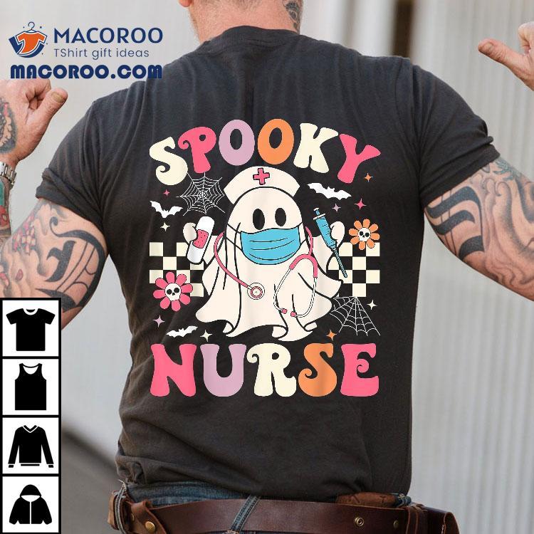 Spooky Nurse Ghost Halloween Cute Groovy Nursing Shirt Spooky Nurse Ghost Halloween Cute Groovy Nursing Shirt