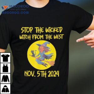 Stop The Wicked Witch From The West Nov Th Kamala Harris Ca Tshirt