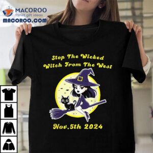 Stop The Wicked Witch From West Nov Th Halloween Tshirt