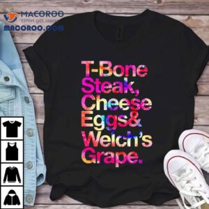 T Bone Steak Cheese Eggs Welch S Grape Tshirt
