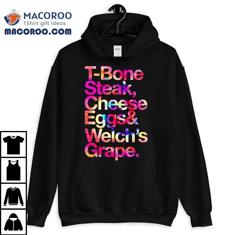 T-bone Steak Cheese Eggs Welch’s Grape Shirt T-bone Steak Cheese Eggs Welch’s Grape Shirt