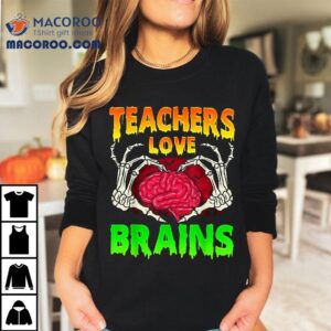Teacher Teachers Love Brains Skeleton Hand Heart Halloween Tshirt