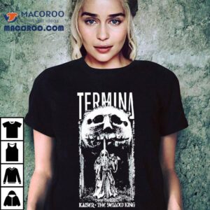 Termina Kaiser The Yellow King Shirt 3 Termina Kaiser The Yellow King Tshirt