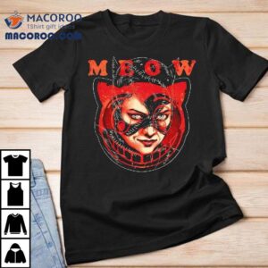 The Cat Said Meow Tshirt