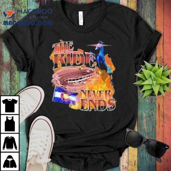 The Fking The Ride Never Ends Horse Shirt