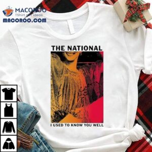 The National Used To Know You Well Lyric Song Grease In Your Hair Shirt
