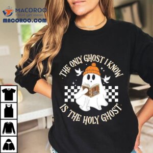 The Only Ghost I Know Is Holy Halloween Boo Bible Shirt