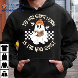 The Only Ghost I Know Is Holy Halloween Boo Bible Tshirt