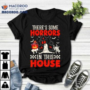 There’s Some Horrors In This House Halloween Pumpkin Ghost Shirt