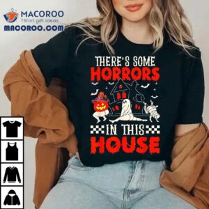 There S Some Horrors In This House Halloween Pumpkin Ghos Tshirt