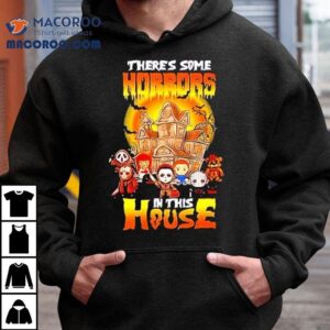 There Some Horrors In His House Halloween Tshirt