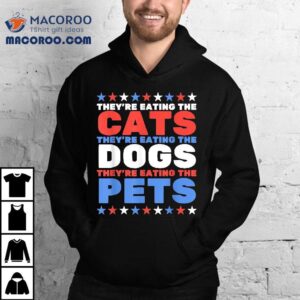 They’re Eating The Dogs, Cats Election 2024 Shirt