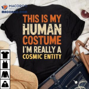 This Is My Human Costume I M Really Cosmic Entity Halloween Tshirt