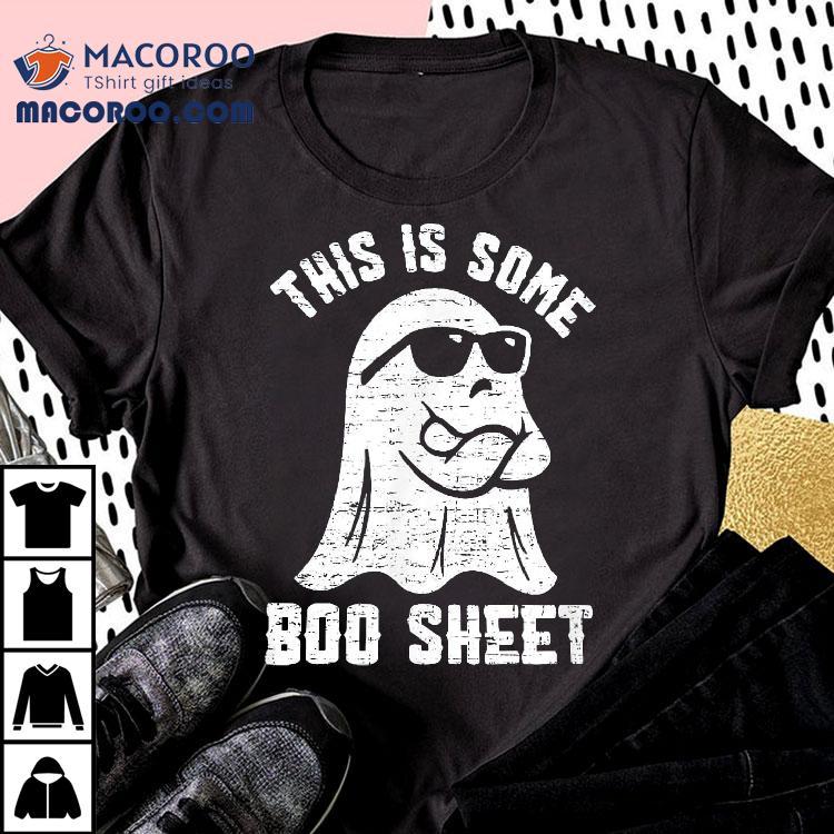 This Is Some Boo Sheet Halloween Ghost Funny Shirt This Is Some Boo Sheet Halloween Ghost Funny Shirt