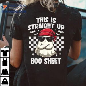 This Is Straight Up Boo Sheet Funny Halloween Shirt