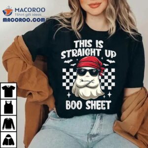 This Is Straight Up Boo Sheet Funny Halloween Shirt