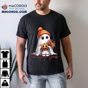 Too Cute To Spook Halloween Ghost Pumpkin Graphic Shirt