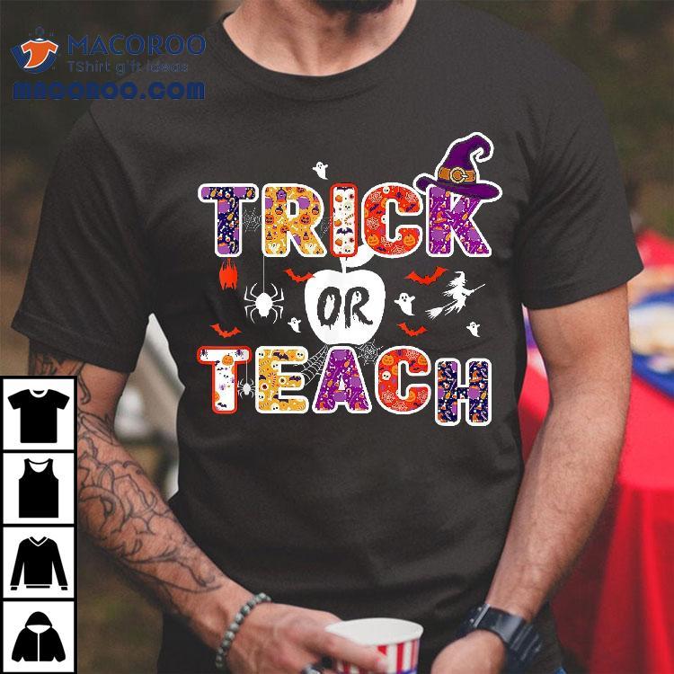 Trick Or Teach Funny Teacher Halloween Costume 2024 Shirt Trick Or Teach Funny Teacher Halloween Costume 2024 Shirt