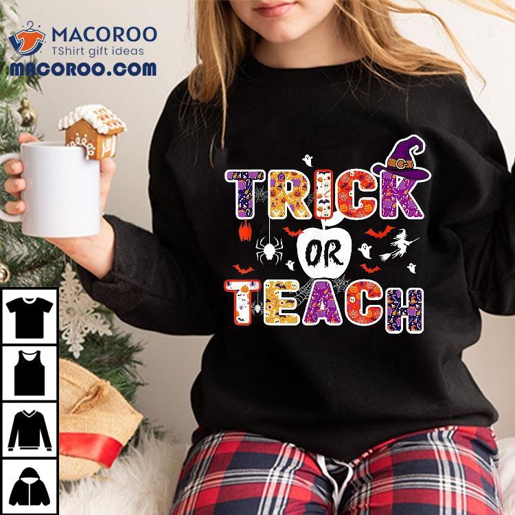 Trick Or Teach Funny Teacher Halloween Costume 2024 Shirt Trick Or Teach Funny Teacher Halloween Costume 2024 Shirt