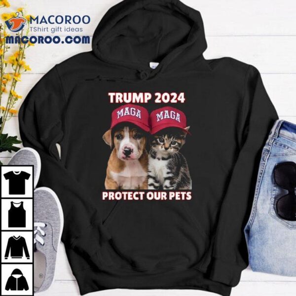 Trump 2024 Eat Our Pets Cat Dog Maga Protect Our Pets Shirt