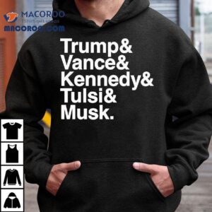 Trump And Vance And Kennedy And Tulsi And Musk Tshirt
