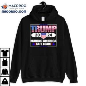 Trump Making America Safe Again Tshirt