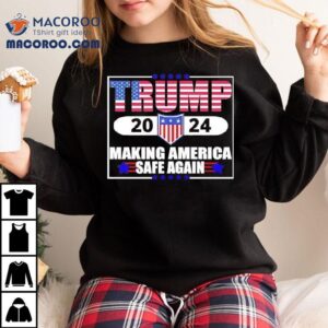 Trump Making America Safe Again Tshirt