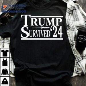 Trump Survived New Tshirt