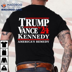 Trump Vance ’24 Kennedy America Remedy Shirt