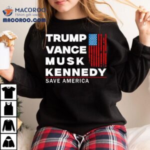Trump Vance Musk Kennedy Save America Tshirt