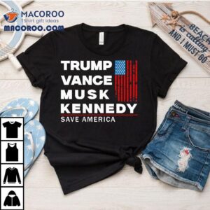 Trump Vance Musk Kennedy Save America Tshirt