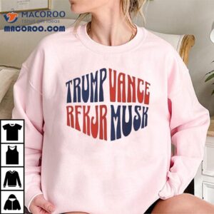 Trump Vance Rfk Jr Musk Tshirt