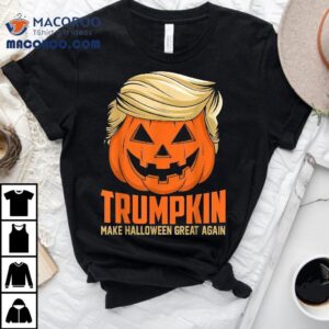 Trumpkin Make Halloween Great Again Funny Sarcastic Saying Shirt