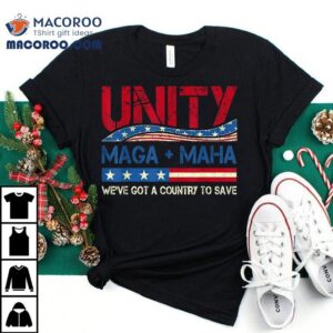 Unity Maga Maha We’ve Got A Country To Save American Flag Shirt