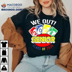 Uno We Out Senior Class Of Tshirt