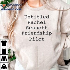 Untitled Rachel Sennott Friendship Pilo Tshirt