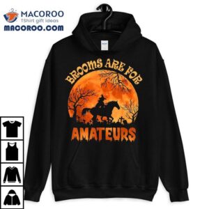 Vintage Brooms Are For Amateurs Halloween Horse Riding Tshirt