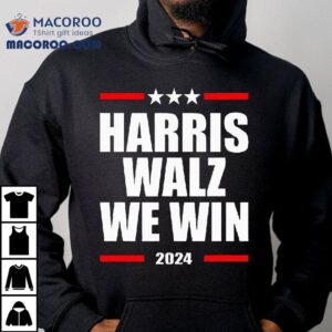 Vote For Harris Walz We Win Tshirt