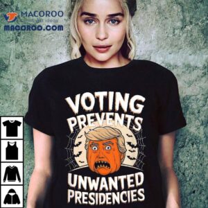 Voting Prevents Unwanted Presidencies Artwork For Halloween Shirt