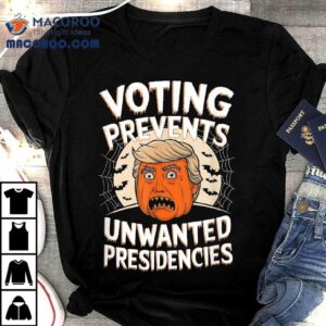Voting Prevents Unwanted Presidencies Artwork For Halloween Tshirt