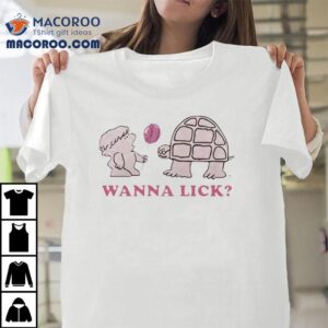 Wanna Lick Mr Turtle Shirt