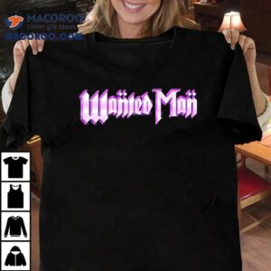 Wanted Man Tshirt