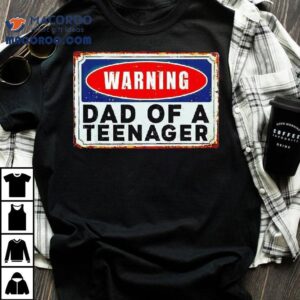 Warning Dad Of A Nager Shirt