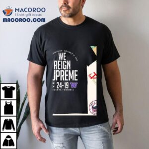 Washington State Cougars Football Vs. Washington Huskies Score We Reign Supreme Seattle Washington September 14 2024 Shirt