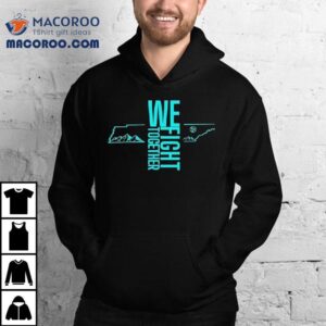 We Fight Together Tshirt