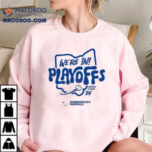 We’re In Rubberducks Baseball 2024 Playoff Eastern League Shirt